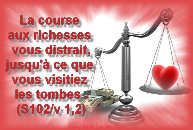 La course aux richesses vous distrait,...
