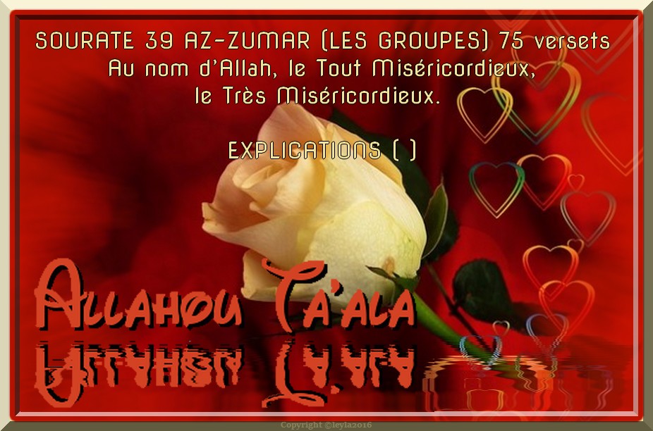 SOURATE 39 AZ-ZUMAR = EXPLICATIONS